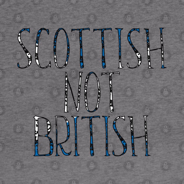 SCOTTISH NOT BRITISH, Scottish Independence Saltire Flag Text Slogan by MacPean